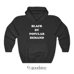 Black By Popular Demand Hoodie