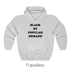 Black By Popular Demand Hoodie