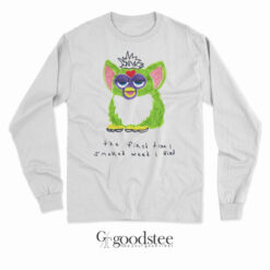 Furby The First Time I Smoked Weed I Died Long Sleeves