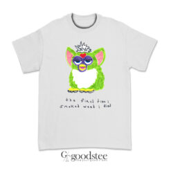 Furby The First Time I Smoked Weed I Died T-Shirt