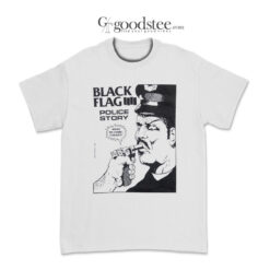 Black Flag Police Story Make Me Come Faggot T-Shirt