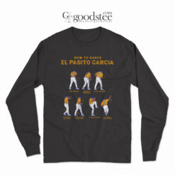 Luis Garcia How To Dance El Pasito Garcia Long Sleeve