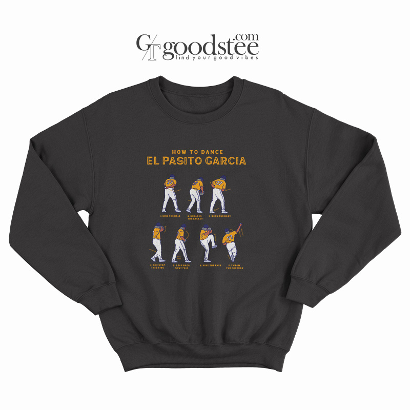 Luis Garcia How To Dance El Pasito Garcia Sweatshirt 