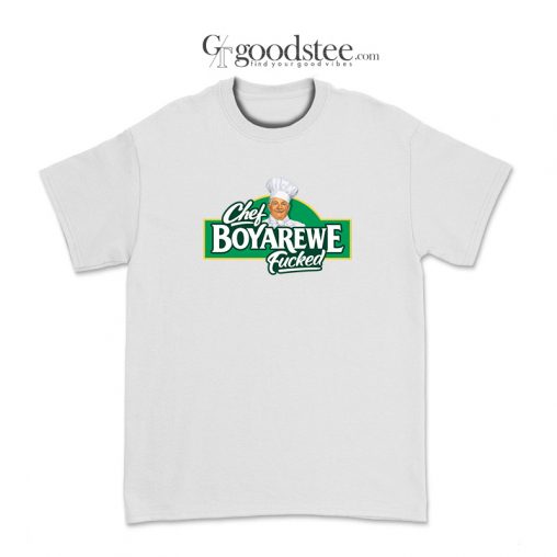 Chef Boyardee Meme Chef Boyarewe Fucked T-Shirt