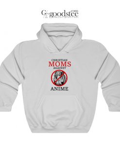 Christian Moms Against Anime Hoodie