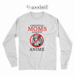 Christian Moms Against Anime Long Sleeve