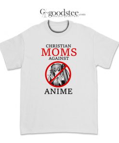 Christian Moms Against Anime T-Shirt