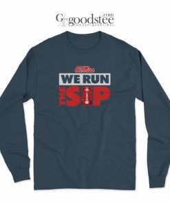 Egg Bowl Champions Ole Miss We Run The Sip Long Sleeve