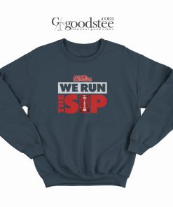 Egg Bowl Champions Ole Miss We Run The Sip Sweatshirt