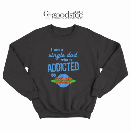 I Am A Single Dad Who Is Addicted To Coolmath Games Sweatshirt