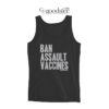 Ban Assault Vaccines Tank Top