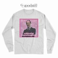 Kendall Roy I Will Commit Vahicular Manslaughter Long Sleeve