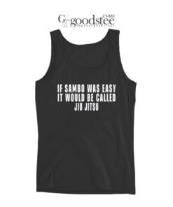 Khabib If Sambo Was Easy It Would Be Called Jiu Jitsu Tank Top