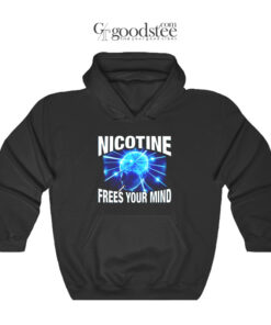 Nicotine Frees Your Mind Hoodie