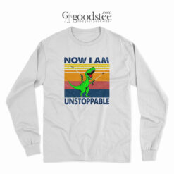 Now I Am Unstoppable Long Sleeve