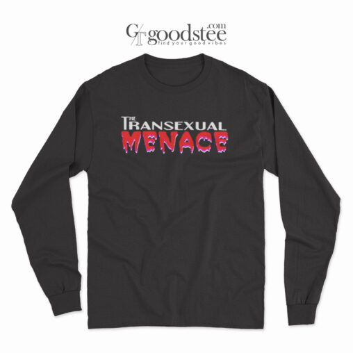 The Transexual Menace Long Sleeve