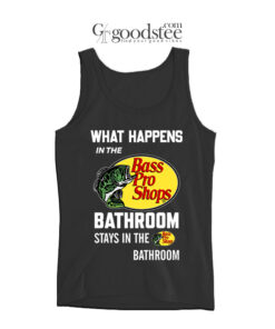 What Happens In The Bass Pro Shops Bathroom Tank Top