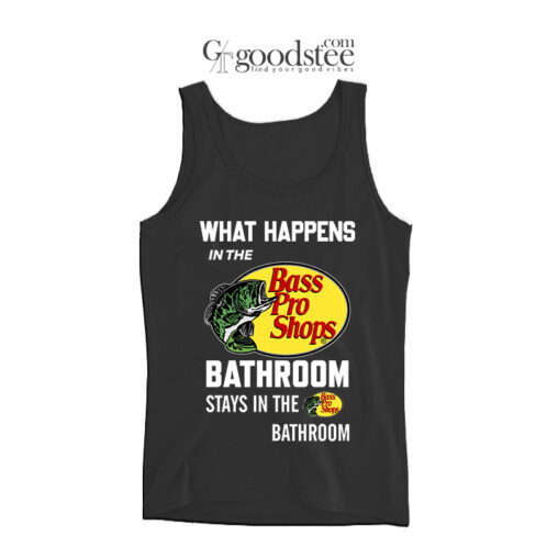 What Happens In The Bass Pro Shops Bathroom Tank Top