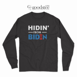 Hidin From Biden Long Sleeve