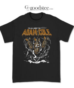 Its All About The Boom Bay Bay Adam Cole T-Shirt