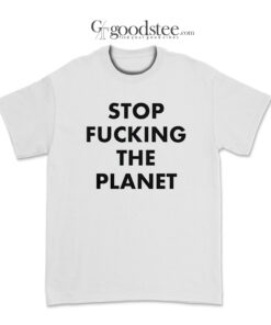 Paramore Haeyley Williams Stop Fucking The Planet T-Shirt, Haeyley Williams Stop Fucking The Planet T-Shirt, Stop Fucking The Planet Print Text T-Shirt, Stop Fucking The Planet T-Shirt,