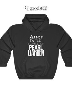 Alice In The Temple Of Pearl Garden Hoodie