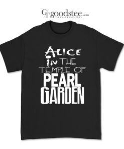 Alice In The Temple Of Pearl Garden T-Shirt