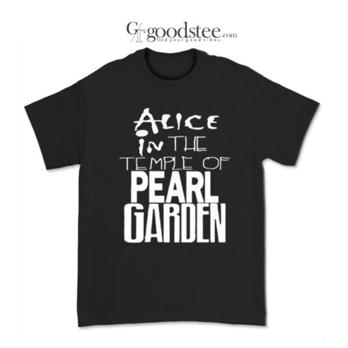 Alice In The Temple Of Pearl Garden T-Shirt