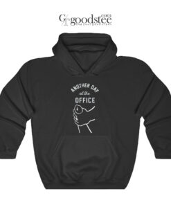 Another Day At The Office Hoodie