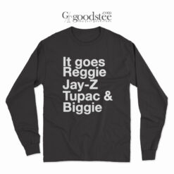 Eminem It Goes Reggie Jay-Z Tupac & Biggie Long Sleeve