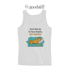 Garfield Don't Give Up On Your Dreams Keep Sleeping Tank Top