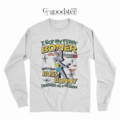 I Got My First Boner Watching Bugs Bunny Long Sleeve