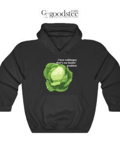 I Love Cabbages That's My Fuckin Problem Hoodie