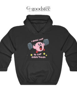 I Work Out To Eat Everyting Hoodie