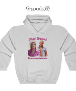 She's Broken Because She Believed Hoodie