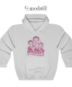 Daddy Is A State Of Mind Hoodie