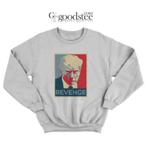 Donald Trump Revenge Sweatshirt