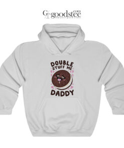 Double Stuff Me Daddy Hoodie