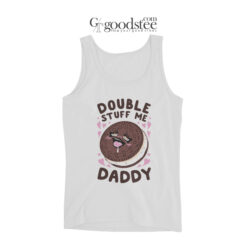 Double Stuff Me Daddy Tank Top