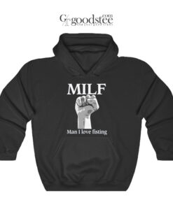 MILF Man I Love Fisting Hoodie