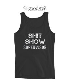 Shit Show Supervisor Tank Top