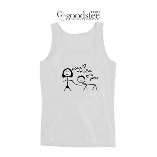 Boys Make Great Pets Tank Top