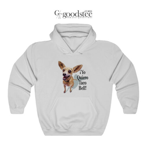 Chihuahua Yo Quiero Taco Bell Hoodie