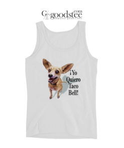 Chihuahua Yo Quiero Taco Bell Tank Top