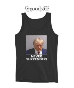 Donald Trump Mugshot Never Surrender Tank Top