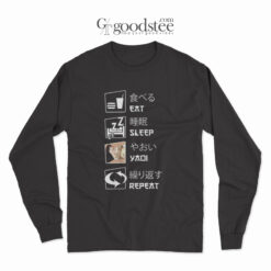 Eat Sleep Yaoi Repeat Long Sleeve