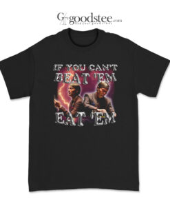 Hannibal Mads Mikkelsen If You Can’t Beat ‘Em Eat ‘Em T-Shirt