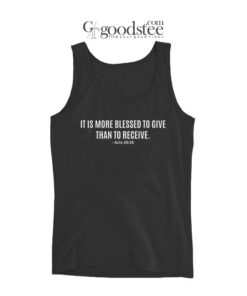 It Is More Blessed To Give Than To Receive Tank Top