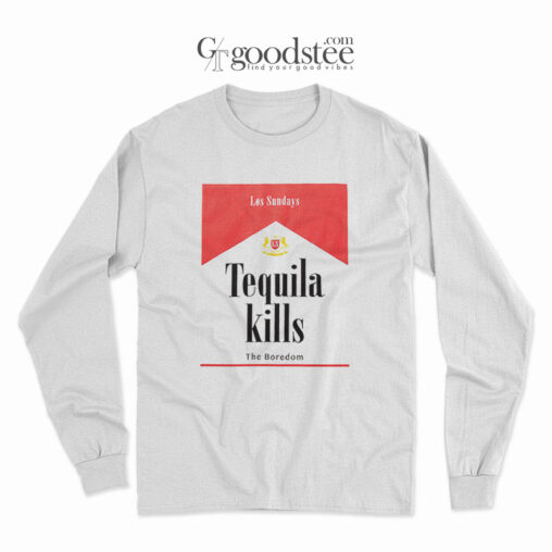 Los Sundays Tequila Kills The Boredom Long Sleeve