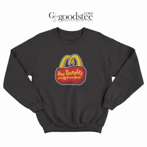 MCD Roc Donald's Over 19 Dozen Sold Sweatshirt